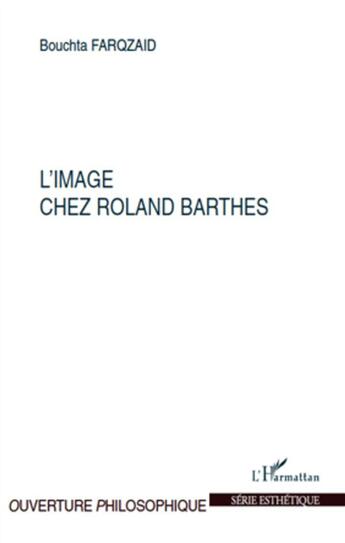 Couverture du livre « L'image chez Roland Barthes » de Bouchta Farqzaid aux éditions L'harmattan