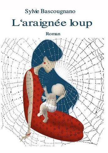 Couverture du livre « L'araignée loup » de Sylvie Bascougnano aux éditions Books On Demand