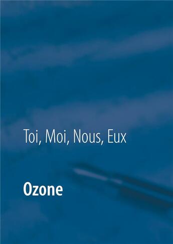 Couverture du livre « Ozone » de Moi Nous Eux Toi aux éditions Books On Demand