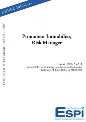 Couverture du livre « Promoteur immobilier, risk manager. - romain benayad master espi 2eme annee amenagement promotion » de Benayad Romain aux éditions Edilivre