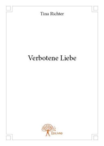 Couverture du livre « Verbotene liebe » de Tina Richter aux éditions Edilivre