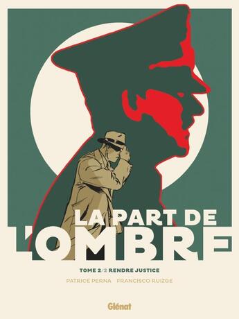 Couverture du livre « La part de l'ombre Tome 2 : rendre justice » de Pat Perna et Francisco Ruizge aux éditions Glenat