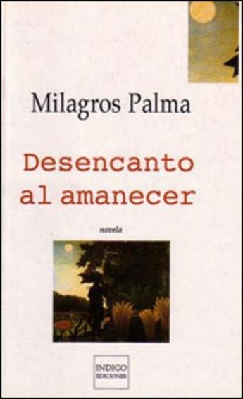 Couverture du livre « Desencanto al amanecer : Novela » de  aux éditions Indigo Cote Femmes