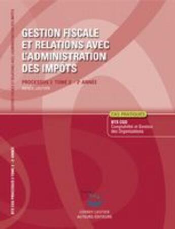 Couverture du livre « Gestion fiscale et relations avec l'administration des impots t.2 ; corrigé ; processus 3 du BTS CGO (2e édition) » de Agnes Lieutier aux éditions Corroy