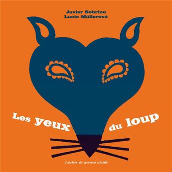 Couverture du livre « Yeux du loup (les) » de Sobrino J. / Mullero aux éditions Atelier Du Poisson Soluble