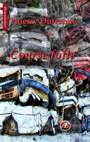 Couverture du livre « Course folle » de Thierry Dufrenne aux éditions Ex Aequo