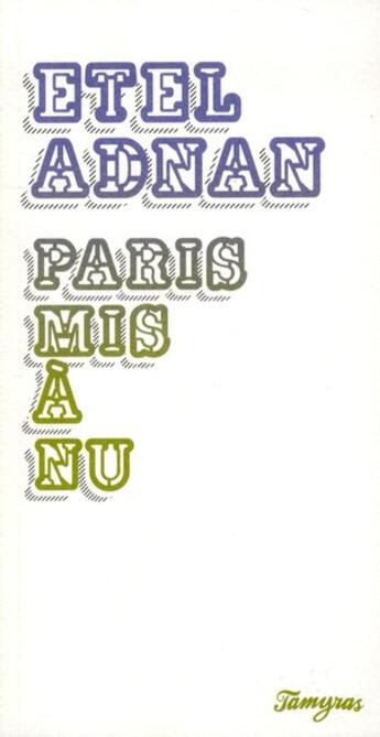 Couverture du livre « Paris mis à nu » de Etel Adnan aux éditions Tamyras