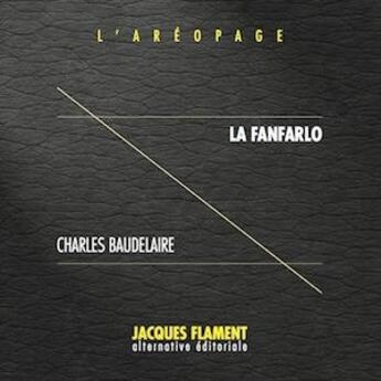 Couverture du livre « L'aréopage t.11 : la fanfarlo » de Charles Baudelaire aux éditions Jacques Flament