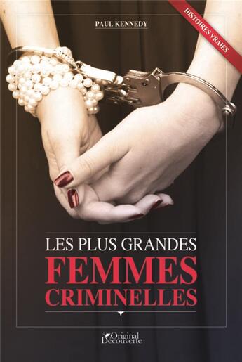 Couverture du livre « Les plus grandes femmes criminelles » de Paul Kennedy aux éditions Music And Entertainment Books