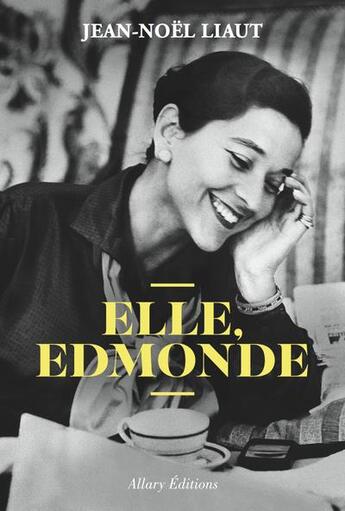 Couverture du livre « Elle, Edmonde » de Jean-Noel Liaut aux éditions Allary