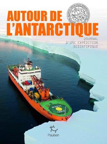 Couverture du livre « Autour de l'Antarctique ; journal d'une expédition scientifique » de  aux éditions Paulsen