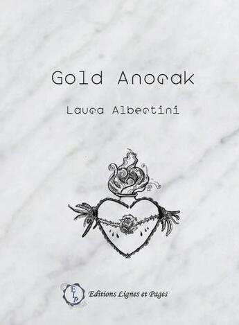 Couverture du livre « Gold anorak » de Albertini Laura aux éditions Lignes Et Pages