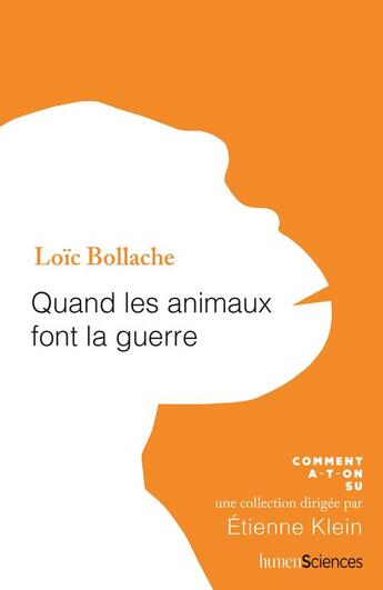 Couverture du livre « Quand les animaux font la guerre » de Loic Bollache aux éditions Humensciences