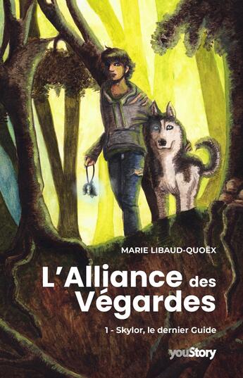 Couverture du livre « L'alliance des Végardes Tome 1 : Skylor, le dernier guide » de Marie Libaud-Quoex aux éditions Youstory