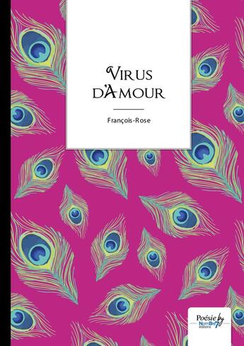 Couverture du livre « Virus d'amour » de Francois-Rose aux éditions Nombre 7