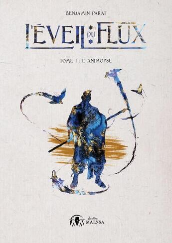 Couverture du livre « L'éveil du flux Tome 1 : l'animopse » de Benjamin Parat aux éditions Malysa