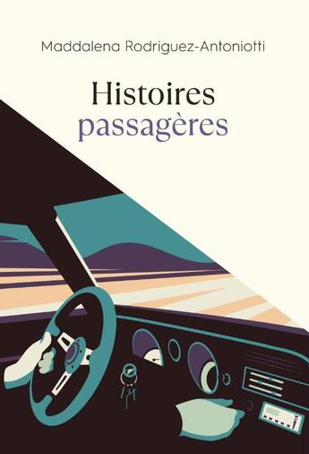 Couverture du livre « Histoires passagères » de Maddalena Rodriguez-Antoniotti aux éditions Dalva Editions