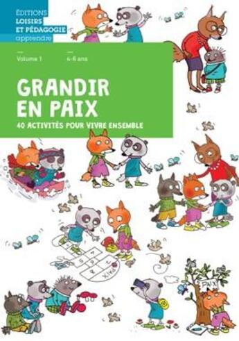 Couverture du livre « Grandir en paix T.1 ; 40 activités pour vivre ensemble ; livret de l'élève » de Association Graines De Paix aux éditions Lep