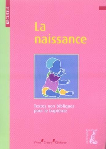 Couverture du livre « La naissance ; recueil de textes non bibliques pour la préparation du baptème » de  aux éditions Editions De L'atelier