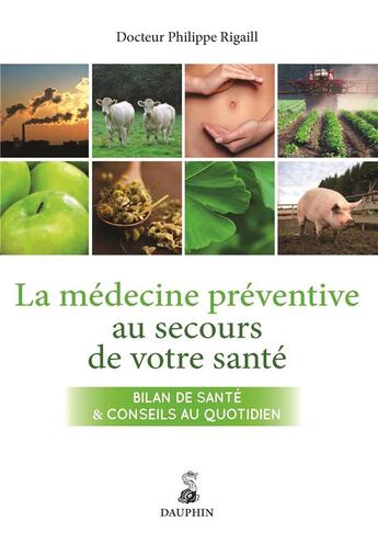 Couverture du livre « La médecine préventive au secours de votre santé » de Philippe Rigaill aux éditions Dauphin