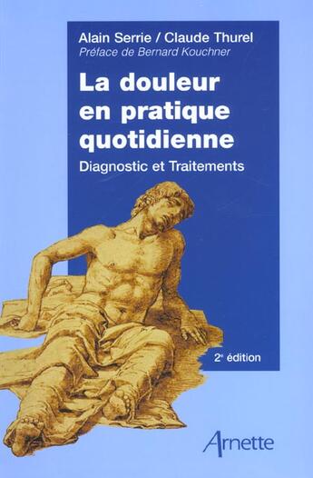 Couverture du livre « La douleur en pratique quotidienne ; diagnostic et traitements ; 2e edition » de A Serrie et C Thurel aux éditions Arnette