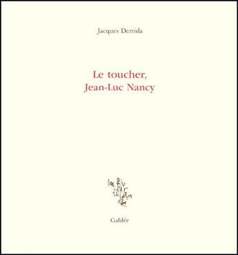 Couverture du livre « Le toucher, Jean-Luc Nancy » de Derrida/Hantai aux éditions Galilee