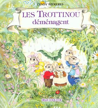 Couverture du livre « Les Trottinou ; Déménagent » de Cyndy Szekeres aux éditions Deux Coqs D'or