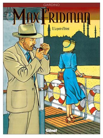 Couverture du livre « Max Fridman Tome 2 : La porte d'Orient » de Vittorio Giardino aux éditions Glenat