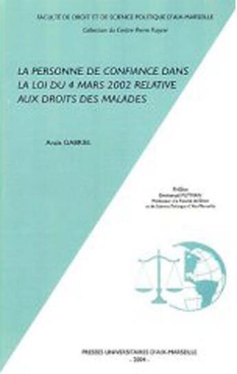 Couverture du livre « La personne de confiance dans la loi du 4 mars 2002 relative aux droits des malades » de Anais Gabriel aux éditions Pu D'aix Marseille