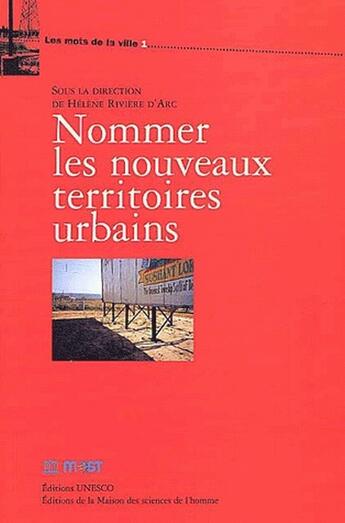 Couverture du livre « Nommer les nouveaux territoires urbains » de Helene Riviere D'Arc aux éditions Maison Des Sciences De L'homme