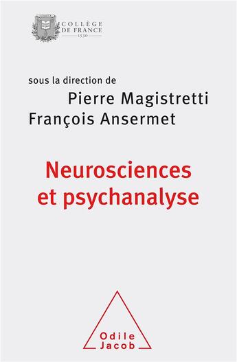 Couverture du livre « Neurosciences et psychanalyse : Travaux du Collège de France » de Pierre Magistretti et François Magistretti aux éditions Odile Jacob