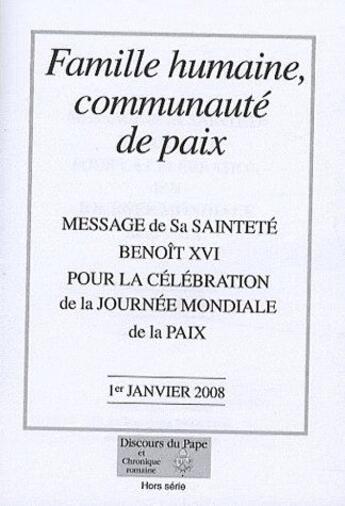 Couverture du livre « Famille humaine, communauté de paix - Message de Sa Sainteté Benoît XVI pour la célébration de la Journée mondiale de la paix » de Benoit Xvi aux éditions Tequi