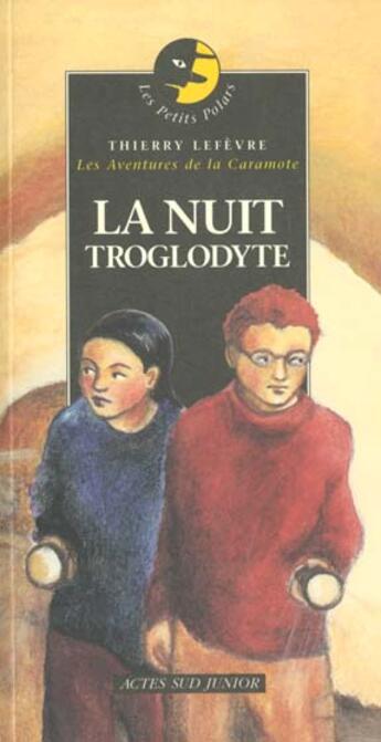 Couverture du livre « Nuit troglodyte (la) - les petits polars » de Thierry Lefevre aux éditions Actes Sud