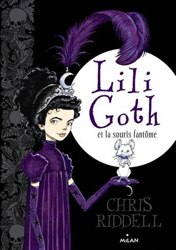 Couverture du livre « Lili Goth Tome 1 : Lili Goth et la souris fantôme » de Chris Riddell aux éditions Milan