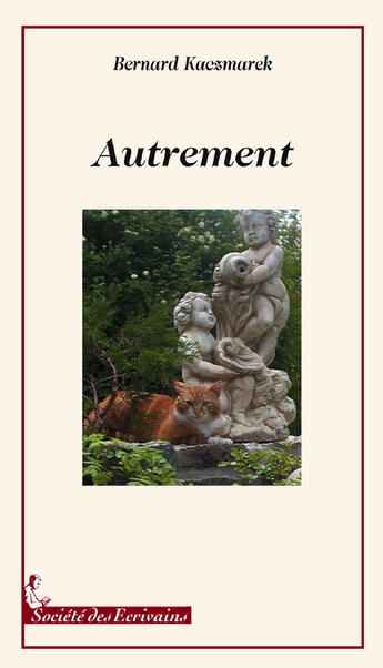 Couverture du livre « Autrement » de Sylvie Kaczmarek aux éditions Societe Des Ecrivains