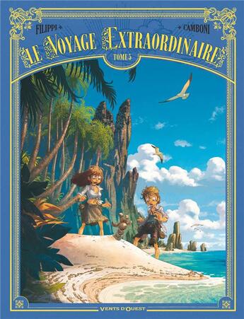 Couverture du livre « Le voyage extraordinaire Tome 5 : les îles mystérieuses Partie 2 » de Denis-Pierre Filippi et Silvio Camboni aux éditions Vents D'ouest