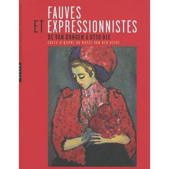 Couverture du livre « Fauves et expressionnistes ; de Van Dongen à Otto Dix » de  aux éditions Hazan