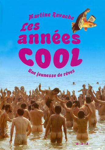 Couverture du livre « Les années cool ; une jeunesse de rêves 1969-1979 » de Martine Ravache aux éditions Panama