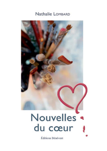 Couverture du livre « Nouvelles du coeur » de Nathalie Lombard aux éditions Benevent