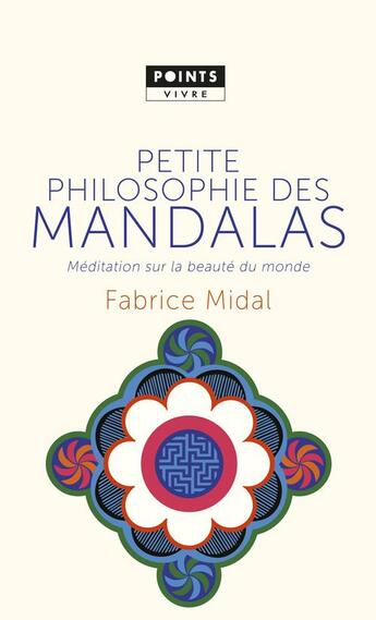 Couverture du livre « Petite philosophie des mandalas ; méditation sur la beauté du monde » de Fabrice Midal aux éditions Points