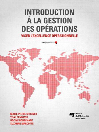 Couverture du livre « Introduction à la gestion des opérations » de Marie-Pierre Spooner et Ygal Bendavid et Hocine Bourenane et Suzanne Marcotte aux éditions Pu De Quebec