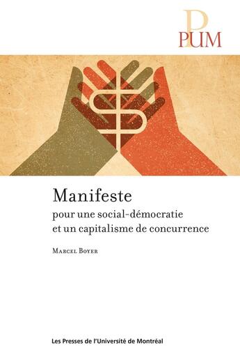 Couverture du livre « Manifeste pour une social-démocratie et un capitalisme de concurrence » de Marcel Boyer aux éditions Pu De Montreal