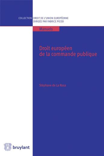 Couverture du livre « Droit européen de la commande publique » de Stéphane De La Rosa aux éditions Bruylant