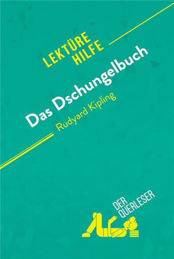 Couverture du livre « Das Dschungelbuch von Rudyard Kipling (Lektürehilfe) : Detaillierte Zusammenfassung, Personenanalyse und Interpretation » de Benjamin Taylor aux éditions Derquerleser.de