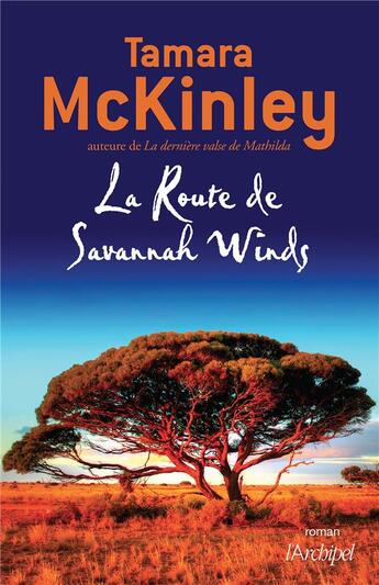Couverture du livre « La route de Savannah Winds » de Tamara Mckinley aux éditions Archipel