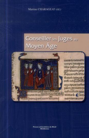 Couverture du livre « Conseiller les juges au moyen age » de Charageat Marti aux éditions Pu Du Midi