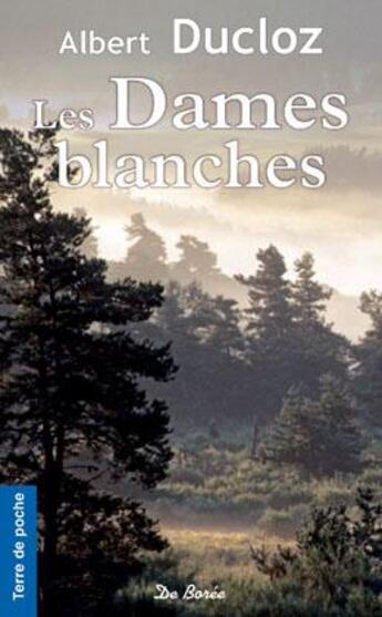 Couverture du livre « Les dames blanches » de Albert Ducloz aux éditions De Boree