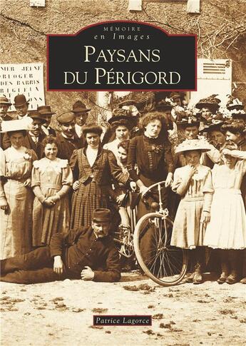 Couverture du livre « Paysans du Périgord » de Patrice Lagorce aux éditions Editions Sutton