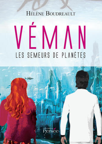 Couverture du livre « Véman, Les semeurs de planètes » de Helene Boudreault aux éditions Persee