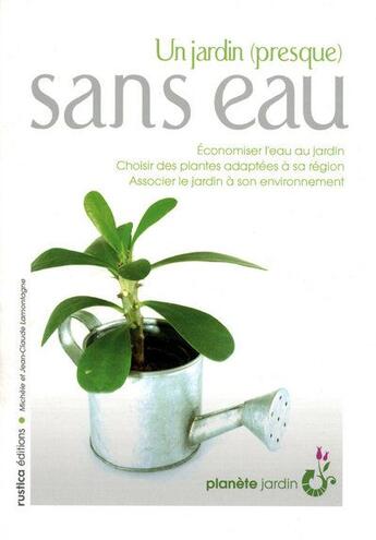 Couverture du livre « Un jardin (presque)sans eau » de Jean-Claude Lamontagne et Lamontagne Michele aux éditions Rustica